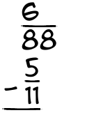 What is 6/88 - 5/11?