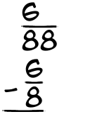 What is 6/88 - 6/8?