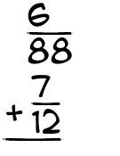 What is 6/88 + 7/12?
