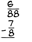 What is 6/88 - 7/8?