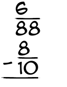 What is 6/88 - 8/10?