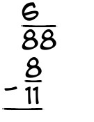 What is 6/88 - 8/11?