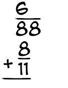 What is 6/88 + 8/11?