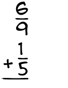 What is 6/9 + 1/5?