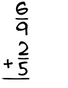 What is 6/9 + 2/5?