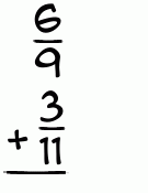 What is 6/9 + 3/11?