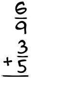 What is 6/9 + 3/5?