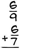 What is 6/9 + 6/7?