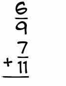 What is 6/9 + 7/11?