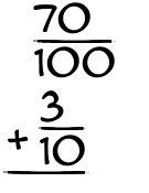 What is 70/100 + 3/10?
