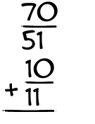 What is 70/51 + 10/11?