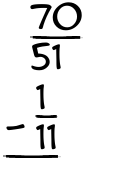 What is 70/51 - 1/11?