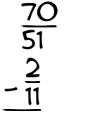 What is 70/51 - 2/11?