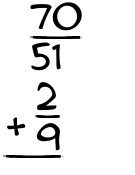 What is 70/51 + 2/9?