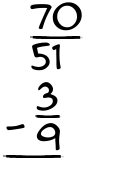 What is 70/51 - 3/9?