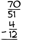 What is 70/51 - 4/12?