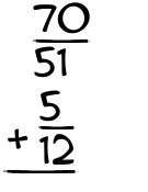 What is 70/51 + 5/12?