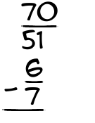 What is 70/51 - 6/7?
