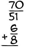 What is 70/51 + 6/8?