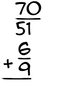 What is 70/51 + 6/9?