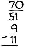 What is 70/51 - 9/11?
