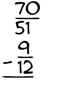 What is 70/51 - 9/12?
