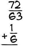 What is 72/63 + 1/6?