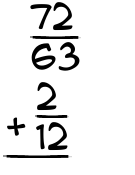 What is 72/63 + 2/12?