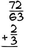 What is 72/63 + 2/3?