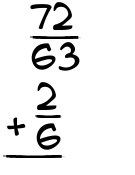 What is 72/63 + 2/6?