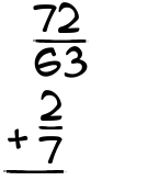 What is 72/63 + 2/7?