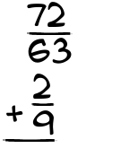 What is 72/63 + 2/9?