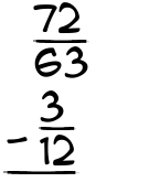 What is 72/63 - 3/12?