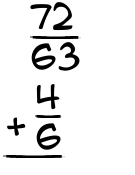 What is 72/63 + 4/6?