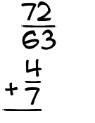 What is 72/63 + 4/7?