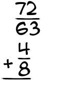 What is 72/63 + 4/8?