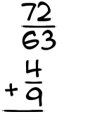 What is 72/63 + 4/9?