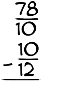 What is 78/10 - 10/12?