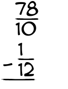 What is 78/10 - 1/12?