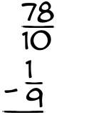 What is 78/10 - 1/9?