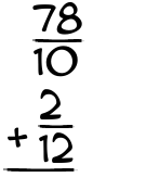 What is 78/10 + 2/12?