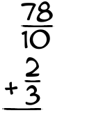 What is 78/10 + 2/3?