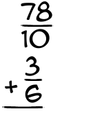 What is 78/10 + 3/6?