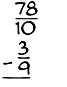 What is 78/10 - 3/9?