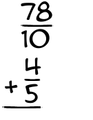 What is 78/10 + 4/5?