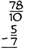 What is 78/10 - 5/7?