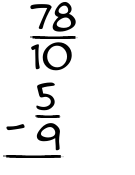 What is 78/10 - 5/9?