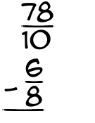 What is 78/10 - 6/8?