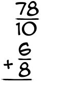 What is 78/10 + 6/8?