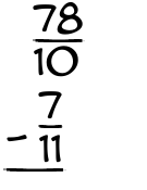 What is 78/10 - 7/11?